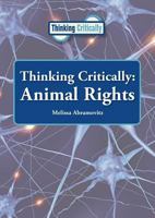 Thinking Critically: Animal Rights 168282263X Book Cover