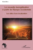 La nouvelle évangélisation à partir de l'Europe occidentale: Les défis d'une inculturation (Études Africaines) (French Edition) 2343100926 Book Cover