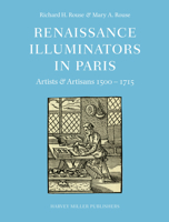 Renaissance Illuminators in Paris: Artists & Artisans 1500-1715 (Survey of Manuscripts Illuminated in France) (English, French and Latin Edition) (A ... in France) 1912554283 Book Cover
