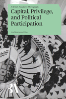 Capital, Privilege and Political Participation 1836245904 Book Cover