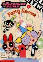 Powerpuff Girls Chapter Book #06: Party Savers (Powerpuff Girls, Chaper Book) 0439243262 Book Cover