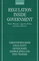 Regulation Inside Government: Waste-Watchers, Quality Police, and Sleaze-Busters 0198280998 Book Cover