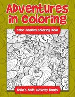 Adventures in Coloring: Color Doodles Coloring Book 1683276116 Book Cover