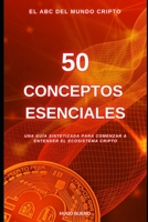 El ABC del Mundo Cripto, 50 Conceptos Basicos B0BXN8RVXG Book Cover