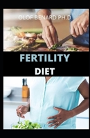 FERTILITY DIET: PREFECT GUIDE OF FERTILITY DIET PLUS RECIPES FOR HEALTHY  FOOD MEAL PLAN B087R5PLKD Book Cover