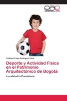 Deporte y Actividad Física en el Patrimonio Arquitectónico de Bogotá 6202259825 Book Cover