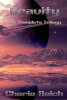 Gravity: The Complete Trilogy 1479262625 Book Cover