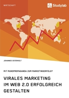 Virales Marketing im Web 2.0 erfolgreich gestalten. Mit Mundpropaganda zum Marketingerfolg? (German Edition) 3960956185 Book Cover