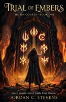TRIAL OF EMBERS: The Sin Courts · Book One of Seven B0H7T4VPZV Book Cover