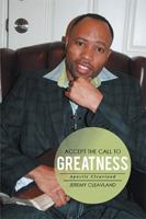 Accept the Call to Greatness: Apostle Cleavland 1514457598 Book Cover