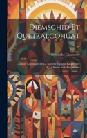 Djemschid Et Quetzalcohuatl: L'histoire Légendaire De La Nouvelle Espagne Rapprochée De La Source Indo-Européenne 1020347538 Book Cover