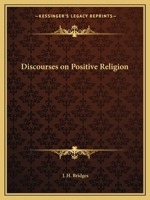 Discourses on Positive Religion 0766155145 Book Cover