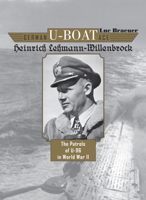 German U-Boat Ace Heinrich Lehmann-Willenbrock: The Patrols of U-96 in World War II 0764354019 Book Cover