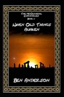When Old Things Awaken (The McGunnegal Chronicles) 1671326385 Book Cover