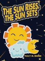 The Sun Rises, The Sun Sets B0C9WB8CYJ Book Cover