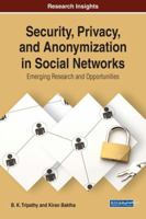 Security, Privacy, and Anonymization in Social Networks: Emerging Research and Opportunities 1522551581 Book Cover