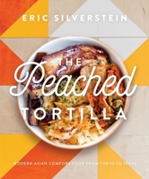 The Peached Tortilla: Modern Asian Comfort Food From Tokyo to Texas B0DWZ4YJC7 Book Cover