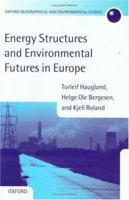 Energy Structures and Environmental Futures (Oxford Geographical and Environmental Studies) 0198233604 Book Cover