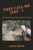 They Call Me Jake - 2 1035861976 Book Cover