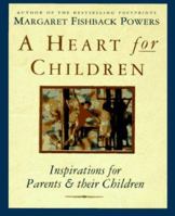 A Heart for Children: Inspirations for Parents and Their Children 0002554216 Book Cover