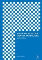 Police Socialisation, Identity and Culture: Becoming Blue 3319630695 Book Cover