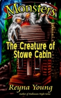 Monsters: The Creature of Stowe Cabin B0D2X3549T Book Cover