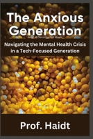 The Anxious Generation book of Disconnected Minds: Navigating the Mental Health Crisis in a Tech-Focused Generation B0CVLJ6HS5 Book Cover