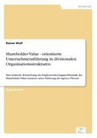 Shareholder Value - Orientierte Unternehmensfuhrung in Divisionalen Organisationsstrukturen 3838604504 Book Cover