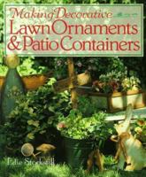 Making Decorative Lawn Ornaments & Patio Containers 080691291X Book Cover