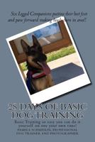 28 Days of Basic Dog Training: A simple guide to training your dog 1543196683 Book Cover