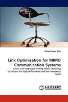 Link Optimisation for MIMO Communication Systems: Linear and dirty-paper-coding MIMO precoding techniques for high performance and low-complexity levels 3838344804 Book Cover