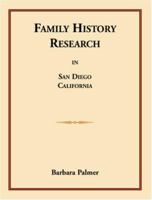 Family History Research in San Diego, California 0788441159 Book Cover