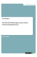 Psychische Belastungen nach einem Schusswaffengebrauch (German Edition) 3668883750 Book Cover