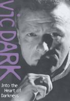 Vicdark: Into the Heart of Darkness 1904034012 Book Cover