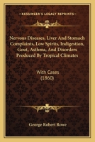 Nervous Diseases, Liver and Stomach Complaints, Low Spirits, Indigestion, Gout, Asthma 1017536503 Book Cover