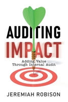 Auditing Impact: Adding Value Through Internal Audit 1702826961 Book Cover