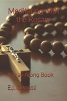 Meditating with the Rosary: A Pray Along Book 1794644741 Book Cover