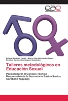 Talleres metodológicos en Educación Sexual: Para preparar al Consejo Técnico Responsable de la Secundaria Básica Santos Caraballé Yaguajay 3659063460 Book Cover