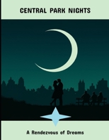 Central Park Nights: A Rendezvous Of Dreams B0FPDDYPNV Book Cover