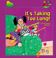 It's Taking Too Long: A Book About Patience (The Big Comfy Couch) 0783548931 Book Cover
