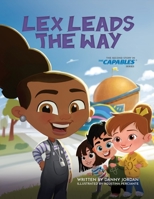 Lex Leads the Way: The Second Story in The Capables Series 173645806X Book Cover