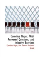 Cornelius Nepos: With Answered Questions, and Imitative Exercises 1017520526 Book Cover