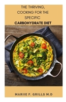 THE THRIVING, COOKING FOR THE SPECIFIC CARBOHYDRATE DIET B08JF5FZDB Book Cover