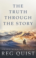 The Truth Through The Story 163977937X Book Cover