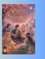 The Spring That Found Its Way Home B0H564FJLV Book Cover