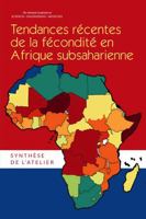 Tendances R?centes de la F?condit? En Afrique Subsaharienne: Synth?se de l'Atelier 0309448581 Book Cover