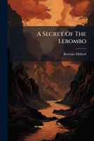 A Secret of the Lebombo (1905) 1523716304 Book Cover
