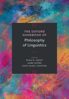 The Oxford Handbook of Philosophy of Linguistics (Oxford Handbooks) 0198879644 Book Cover