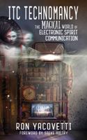 ITC Technomancy: The Magical World of Electronic Spirit Communication 1954528477 Book Cover