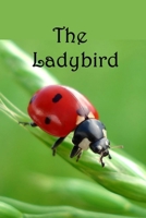 The Ladybird: Life cycle of the Ladybird B08KVX5PM7 Book Cover